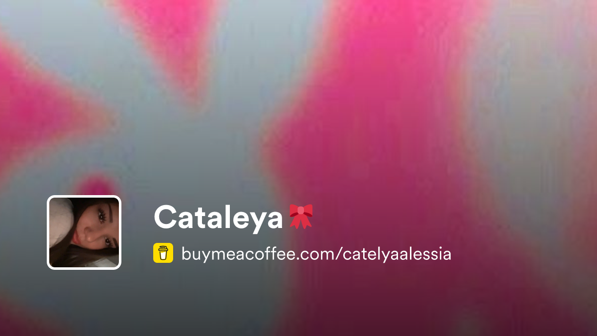 Cataleyarivers Rip Cataleya🎀 - Buymeacoffee