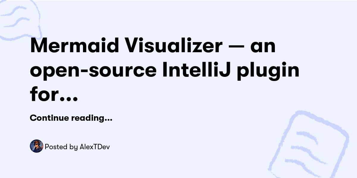 Mermaid Visualiser Mermaid Visualizer — an open-source IntelliJ plugin for your Mermaid ...