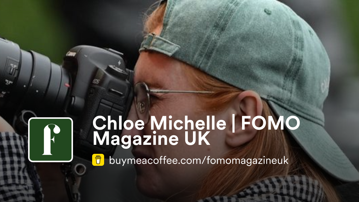 Chloe Michelle | FOMO Magazine UK - Buymeacoffee