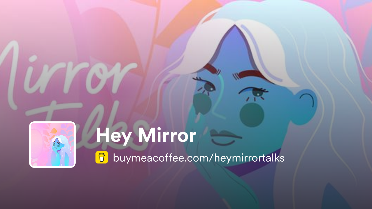 Hey Mirror Hey Mirror - Buymeacoffee