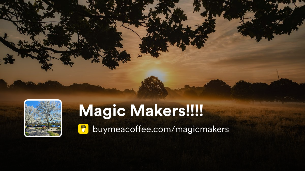 Magic Maker Definition Magic Makers!!!! - Buymeacoffee