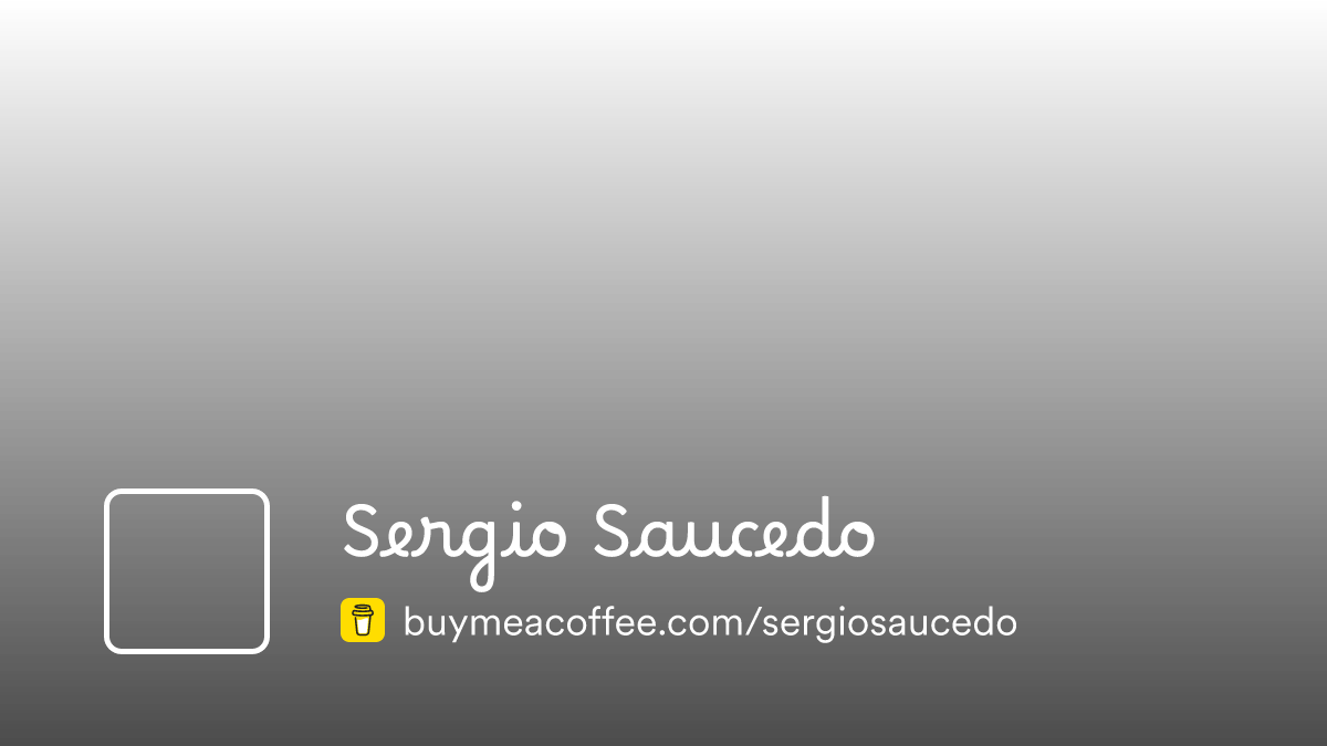 Sergio Saucedo Buymeacoffee sergio-saucedo-buymeacoffee