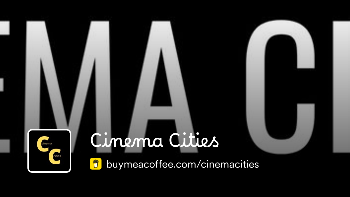 Cinema Cities Is Creating Video Essays On The Youtubes Buymeacoffee