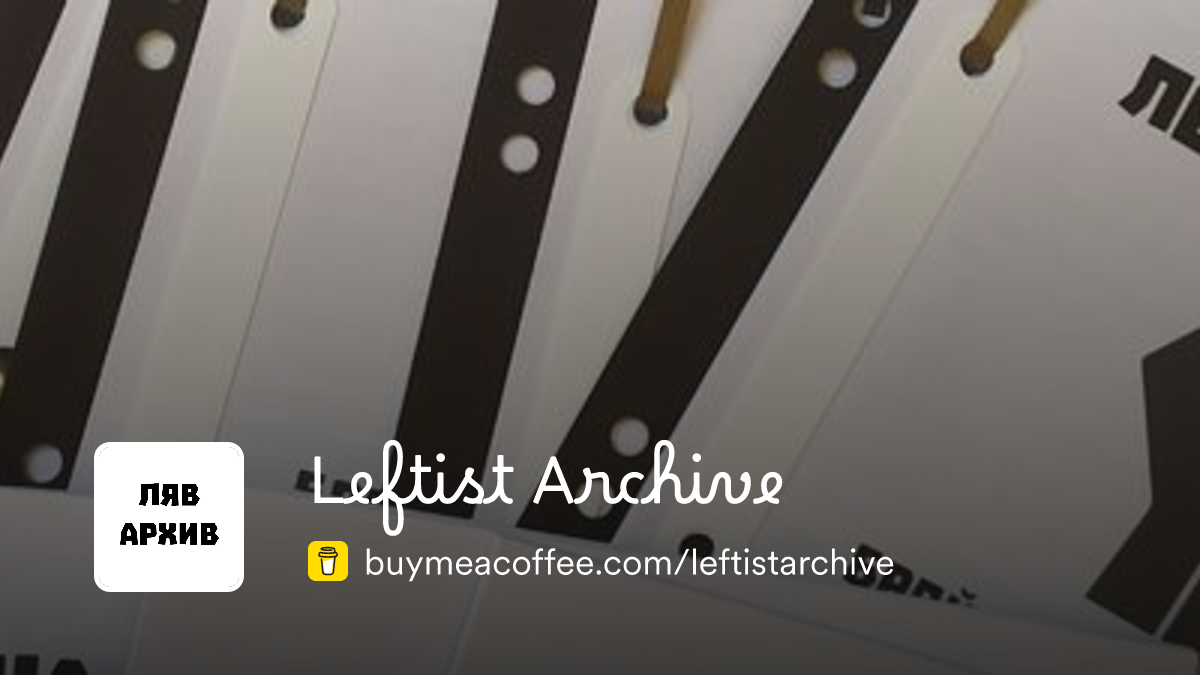 Leftist Archive is creating a zine about important people and ideas ...