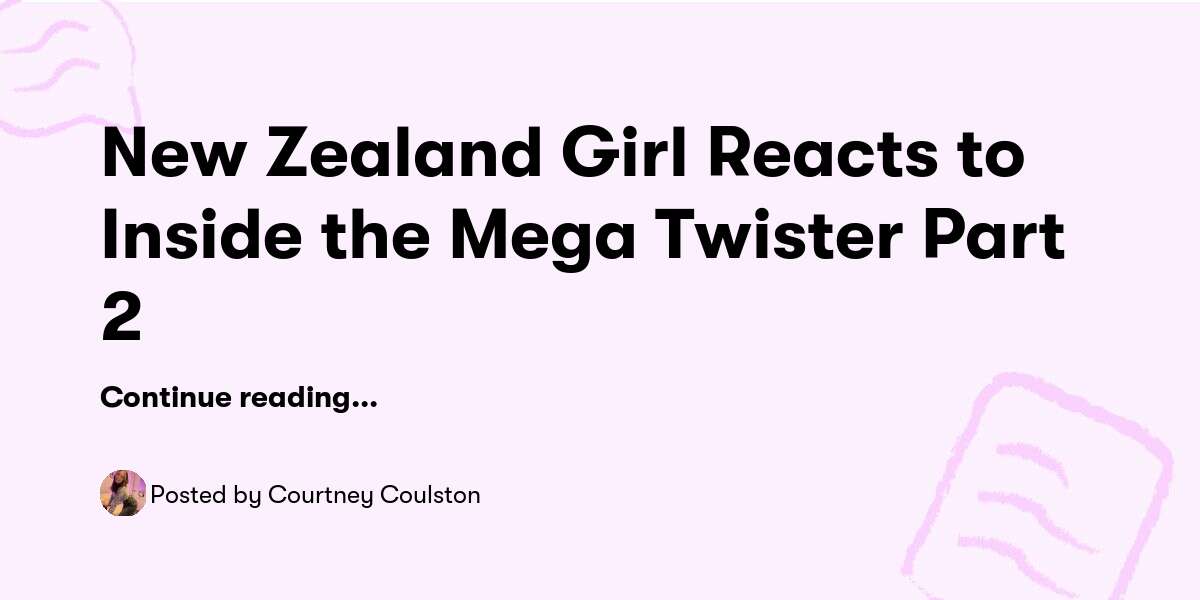New Zealand Girl Reacts to Inside the Mega Twister Part 2 — Courtney