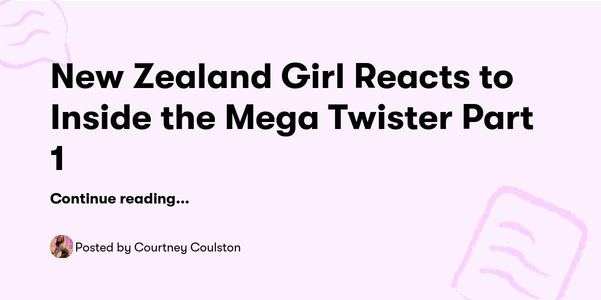 New Zealand Girl Reacts to Inside the Mega Twister Part 1 — Courtney