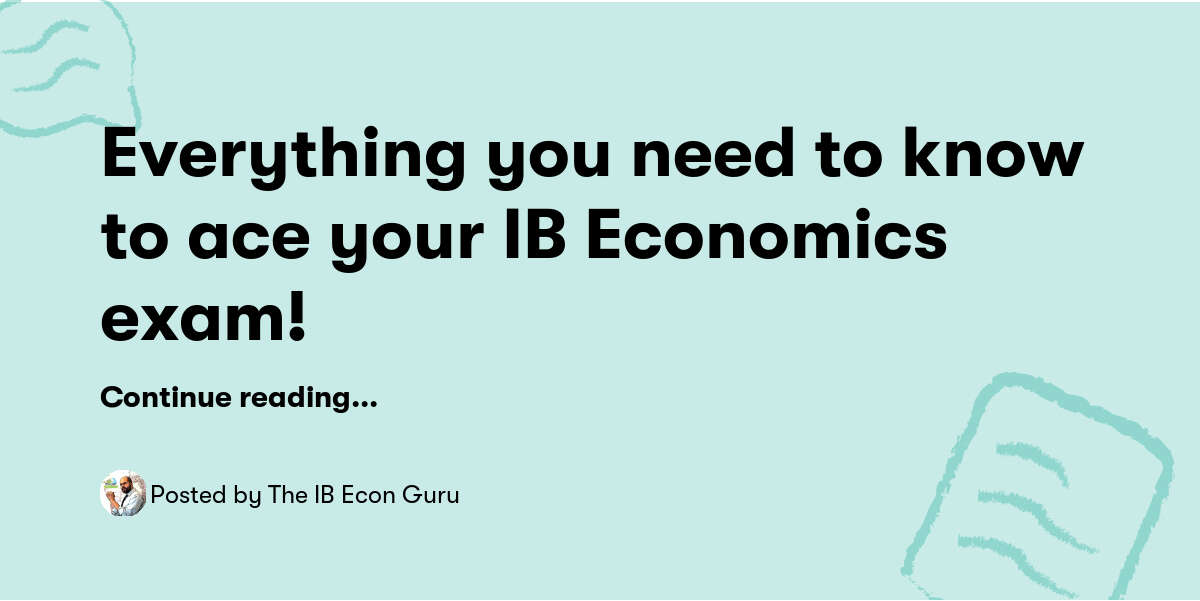 Everything you need to know to ace your IB Economics exam! — The IB ...