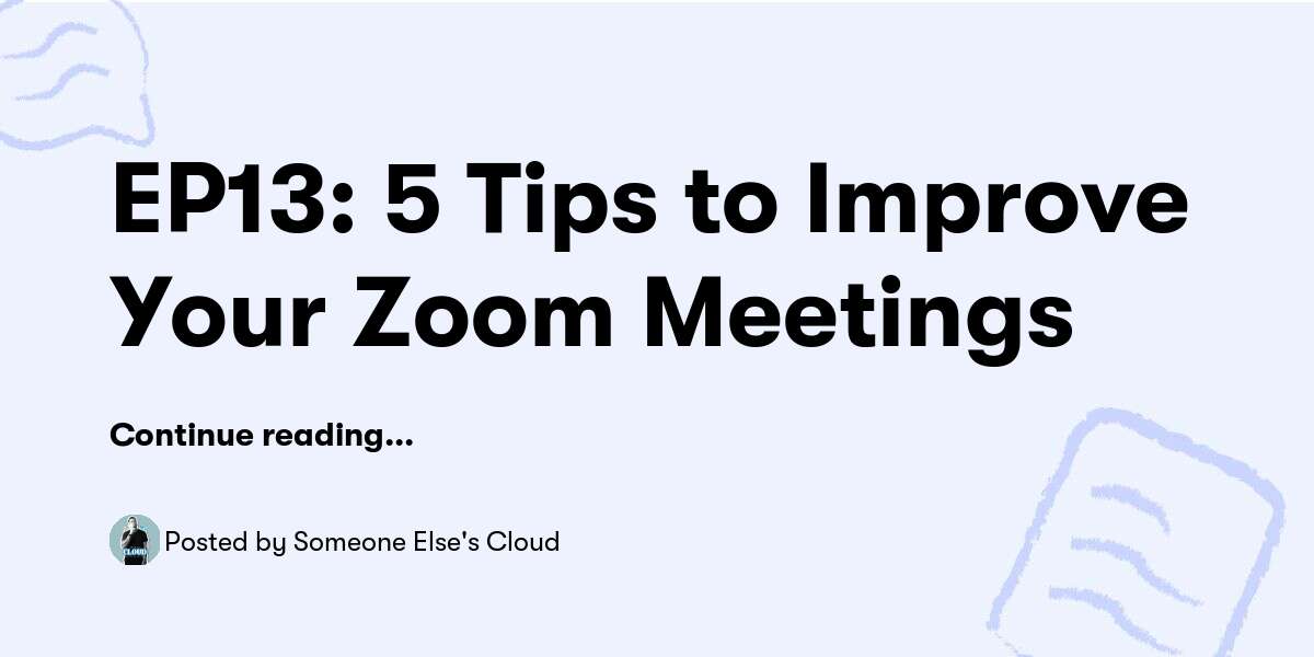 EP13 5 Tips to Improve Your Zoom Meetings — Someone Else's Cloud