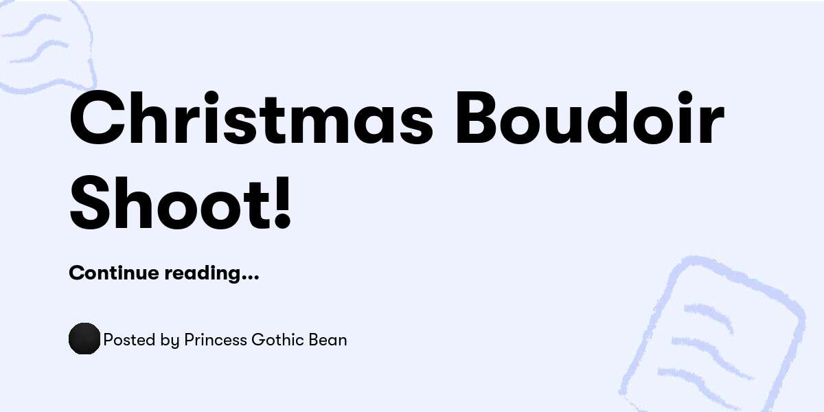 Christmas Boudoir Shoot! — Princess Gothic Bean - Buymeacoffee