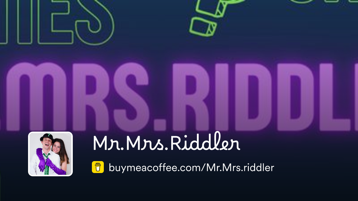 Mr.Mrs.Riddler is creating riddles, challenges and much more