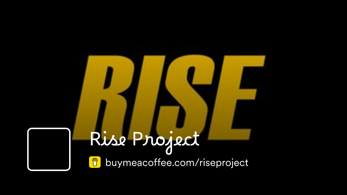 Rise Project is Inspiring videos - Buymeacoffee