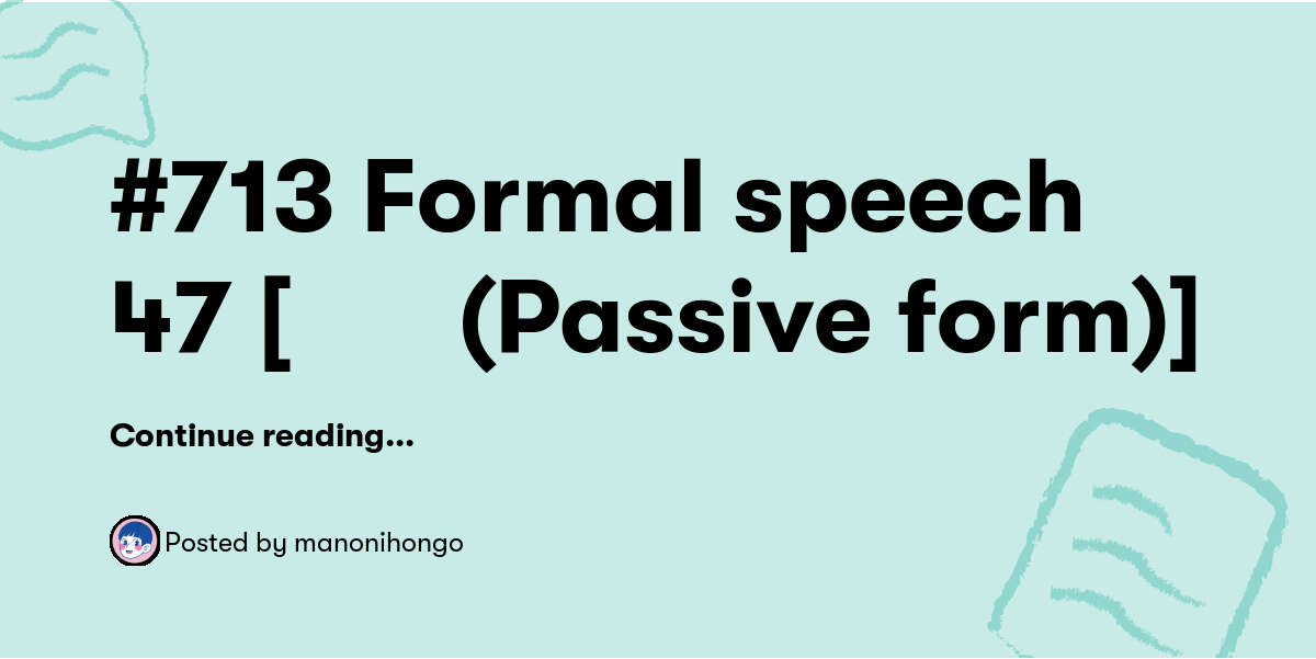 #713 Formal speech 47 [持つ(Passive form)] — manonihongo - Buymeacoffee
