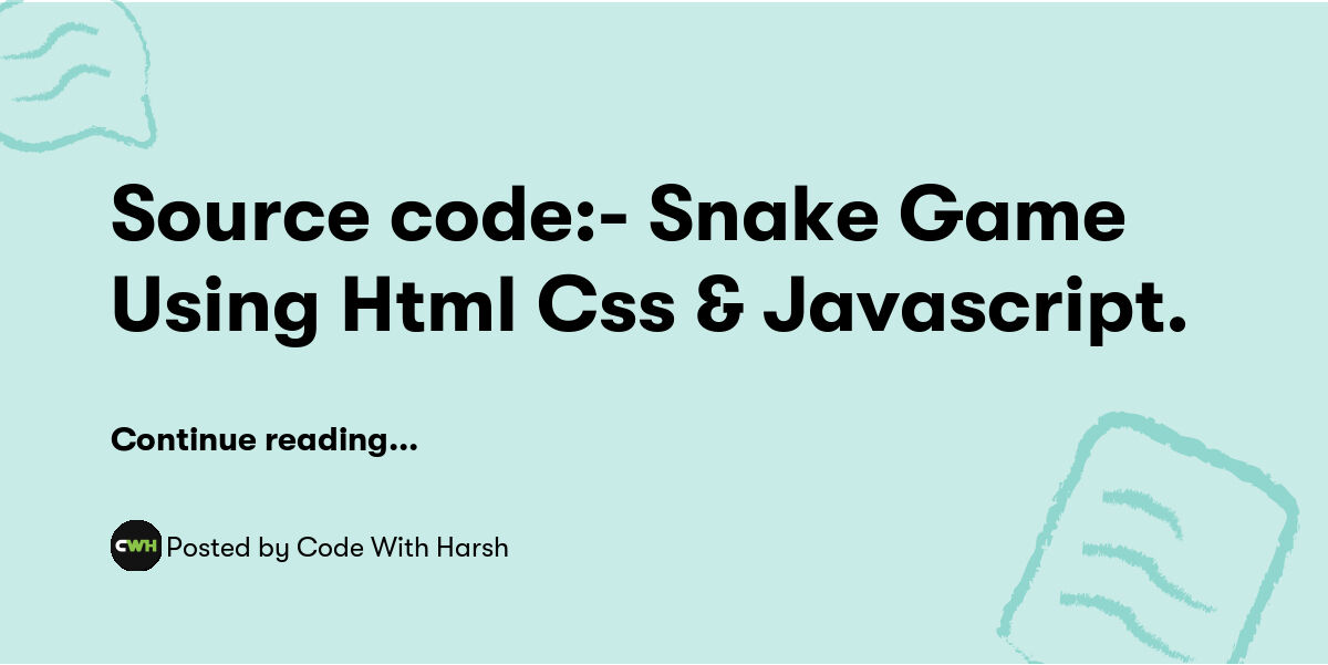 Source code:- Snake Game Using Html Css & Javascript. — Code With Harsh ...
