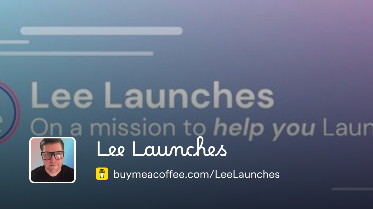 Lee Launches is On a mission to help you Launch your next project ...
