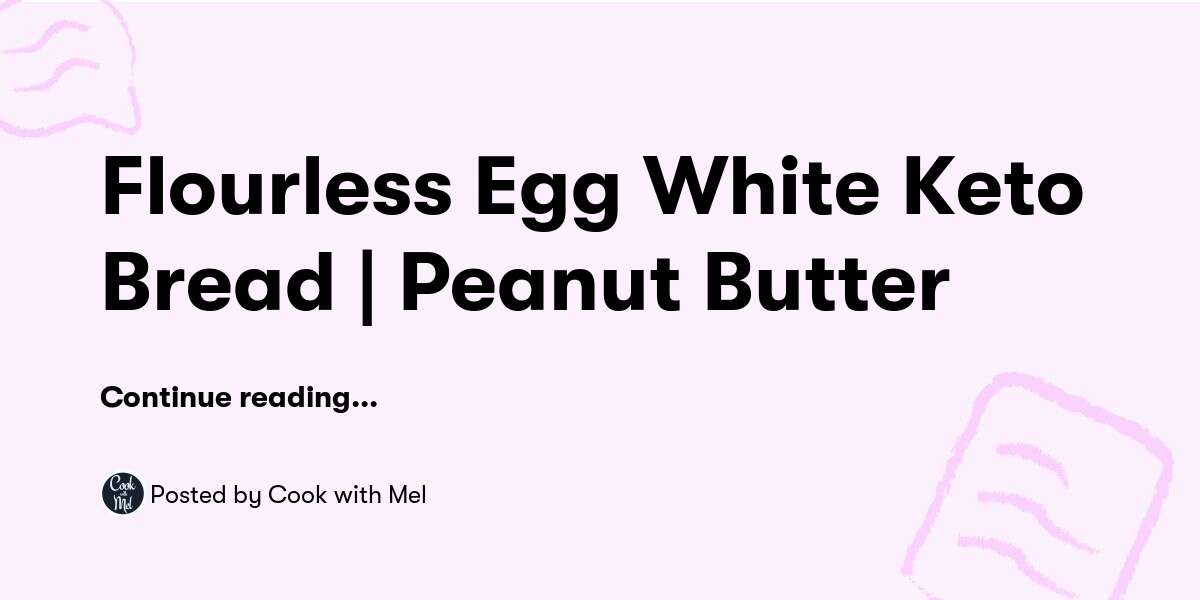 Flourless Egg White Keto Bread Peanut Butter — Cook with Mel