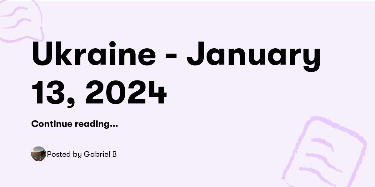 Ukraine January 13, 2024 — Gabriel B Buymeacoffee