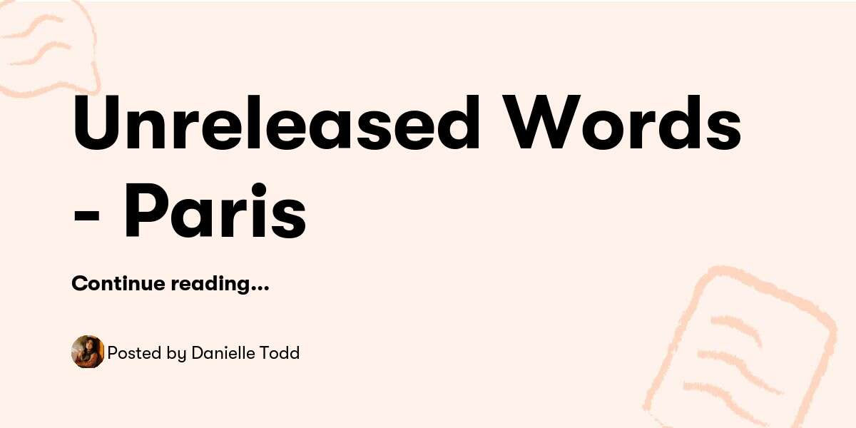 Unreleased Words - Paris — Danielle Todd - Buymeacoffee