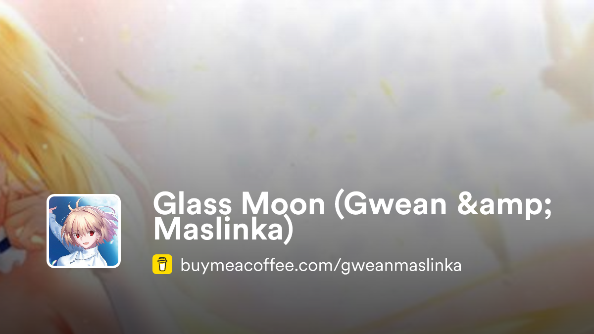 Posts by Glass Moon (Gwean & Maslinka) | Buy Me a Coffee - Buymeacoffee