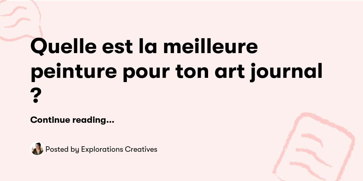 Quelle est la meilleure peinture pour ton art journal ? — Explorations — free download