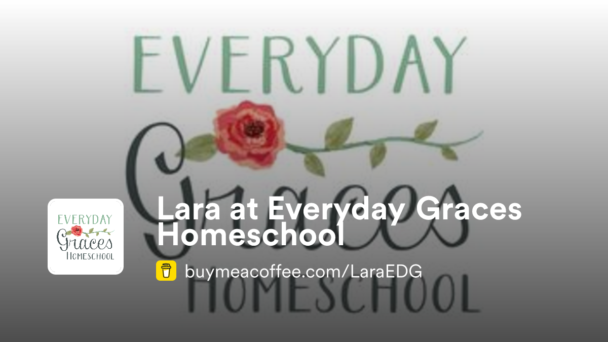 Lara at Everyday Graces Homeschool is cultivating grace filled ...