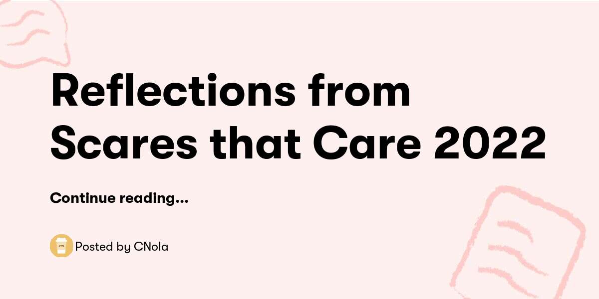 Reflections from Scares that Care 2022 — CNola Buymeacoffee