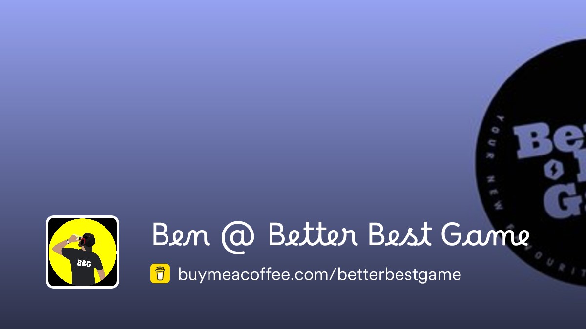 Membership | Ben @ Better Best Game - Buymeacoffee