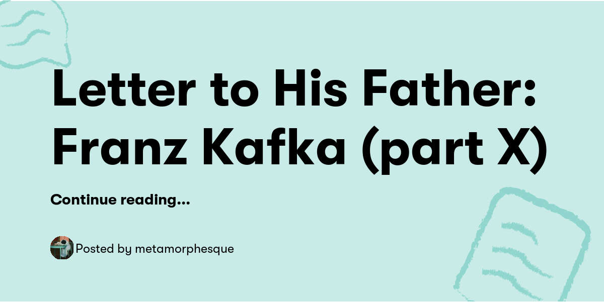 Letter to His Father: Franz Kafka (part X) — metamorphesque - Buymeacoffee