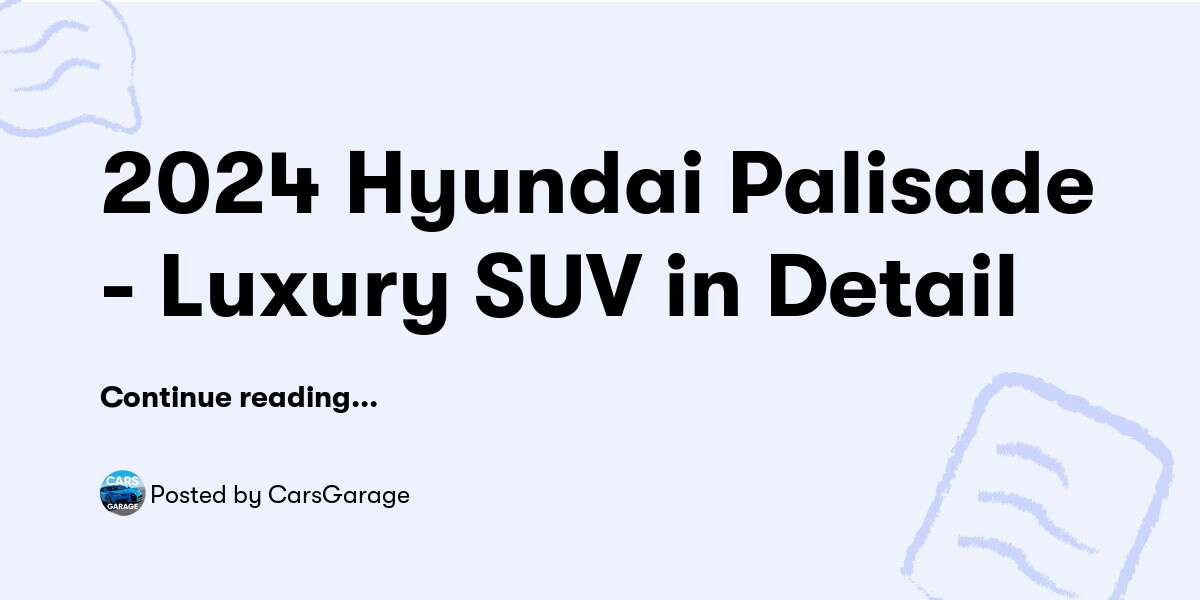 2024 Hyundai Palisade Luxury SUV in Detail — CarsGarage Buymeacoffee