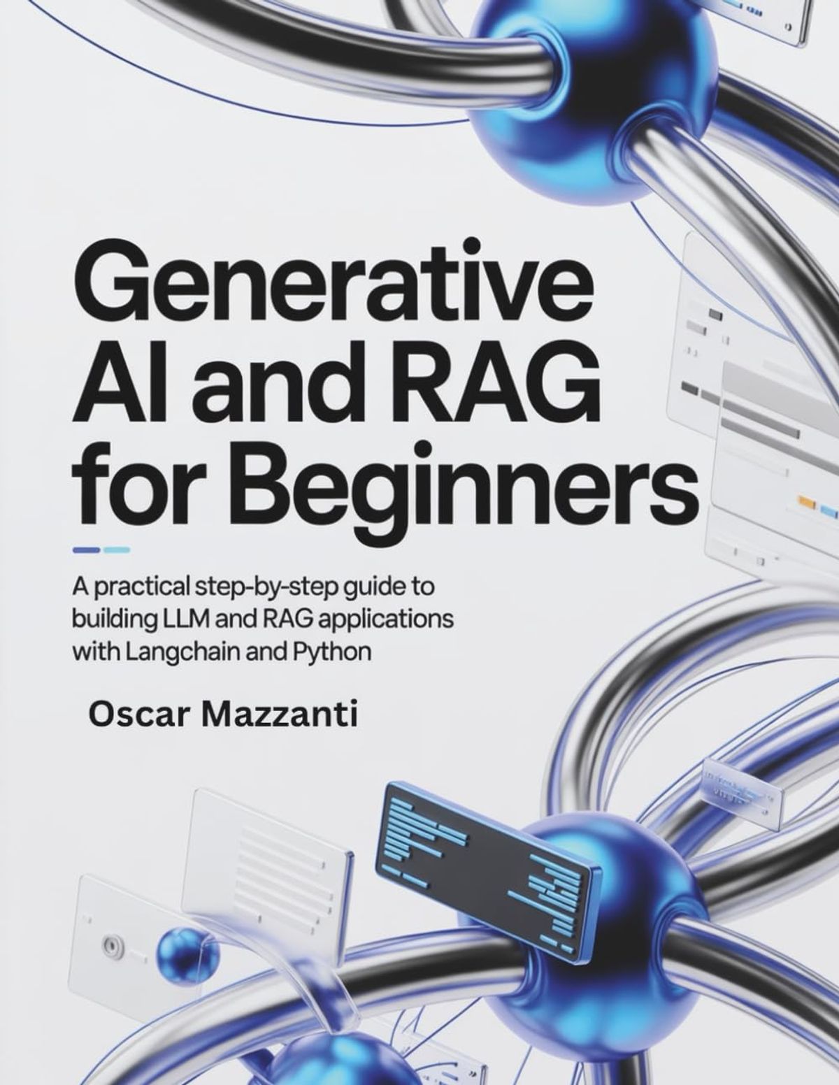 Generative AI and RAG for Beginners: A Practical Step-by-Step Guide to ...