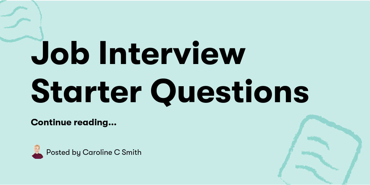 Interview Starter Questions Job Interview Starter Questions — Caroline C Smith - Buymeacoffee