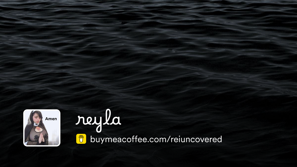 Reyla reyla is a sexy mf - Buymeacoffee
