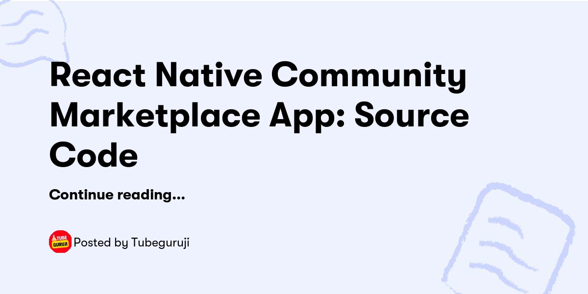React Native Community Marketplace App: Source Code — Tubeguruji ...