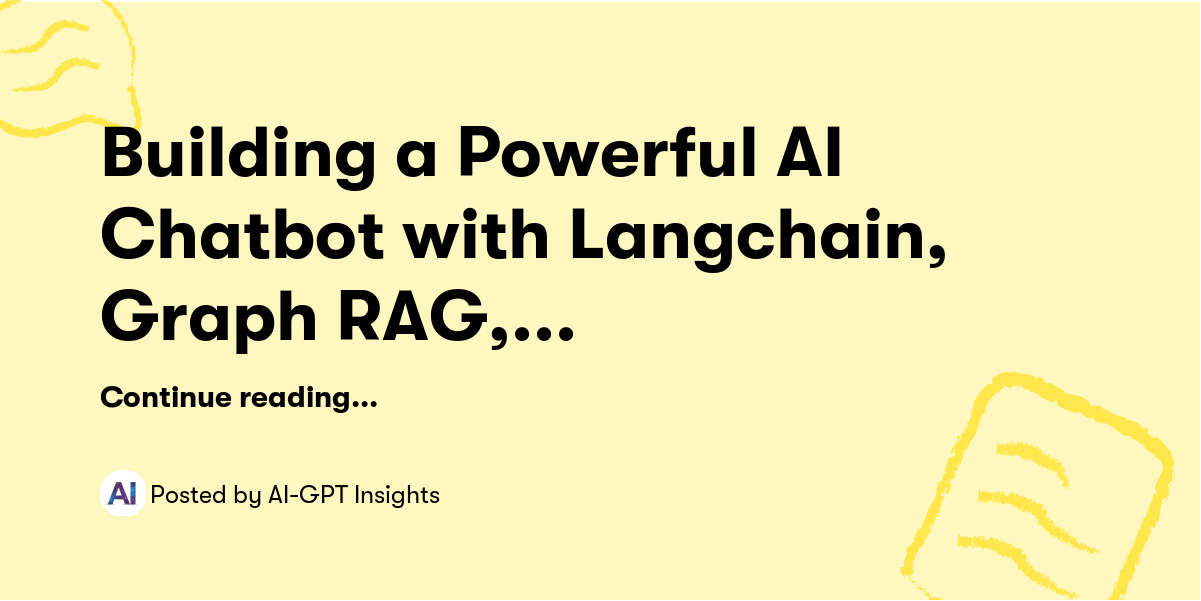 Building a Powerful AI Chatbot with Langchain, Graph RAG, and GPT-4o: A ...