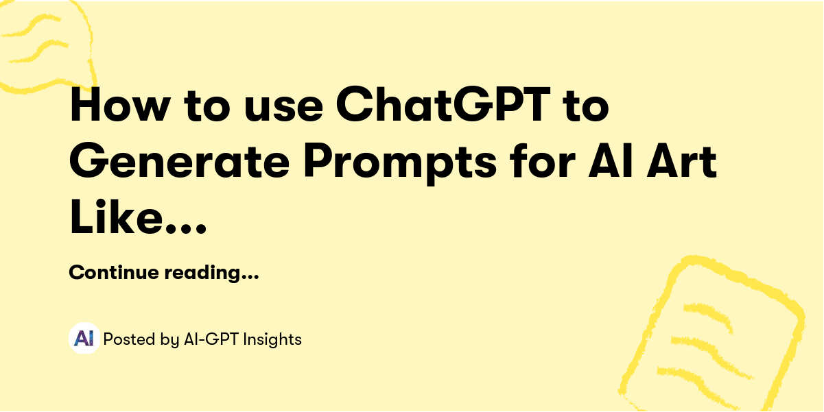 How to use ChatGPT to Generate Prompts for AI Art Like Midjourney or ...
