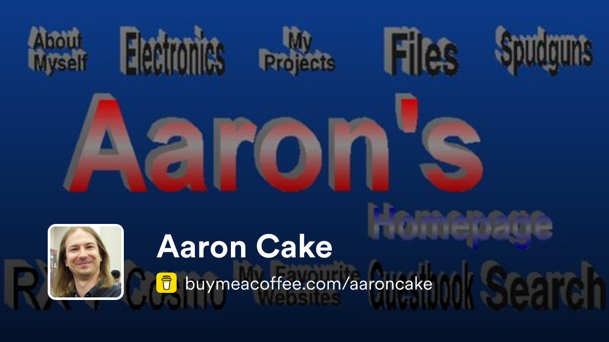 Aaron Cake is Building and maintaining aaroncake.net since 1995 ...