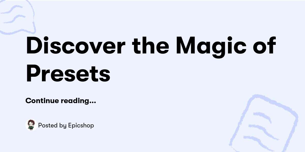 Discover The Magic Of Presets Epicshop Buymeacoffee