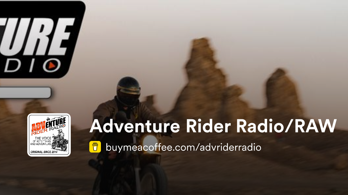 Adventure Rider Radio/RAW is Producing podcasts for moto riders ...