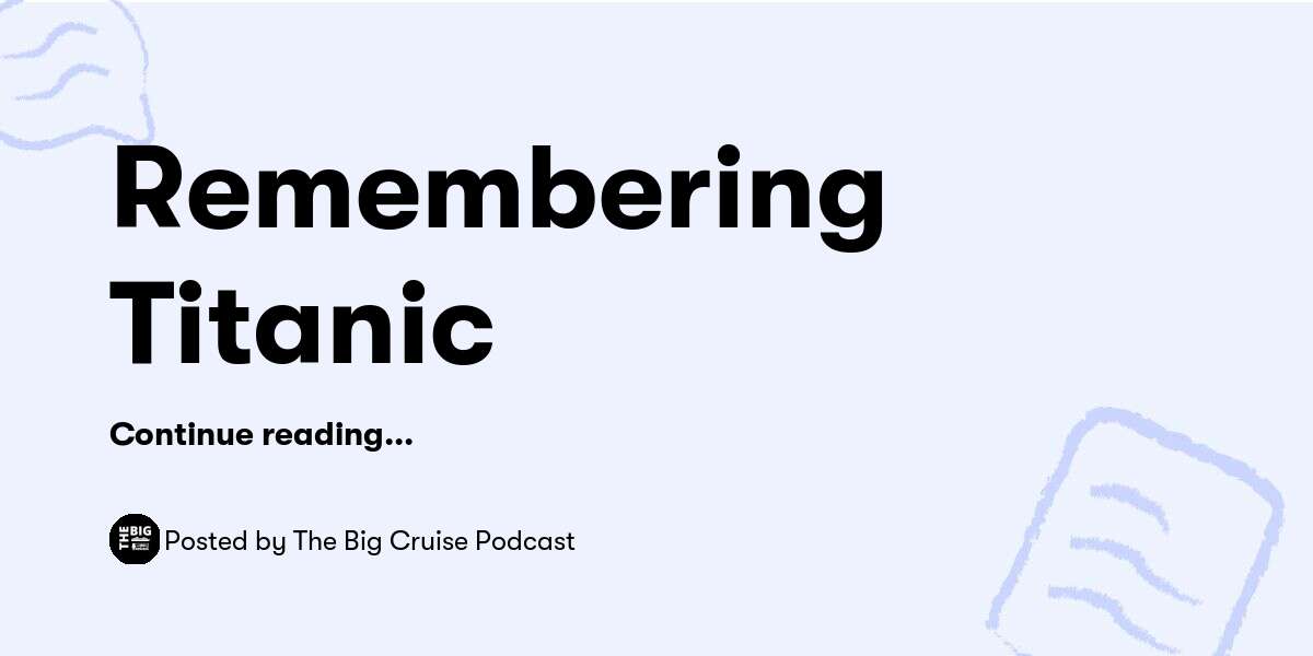 Remembering Titanic — The Big Cruise Podcast Buymeacoffee