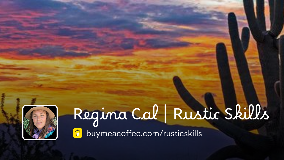 Regina Cal | Rustic Skills is Thank you for supporting my hard work and ...