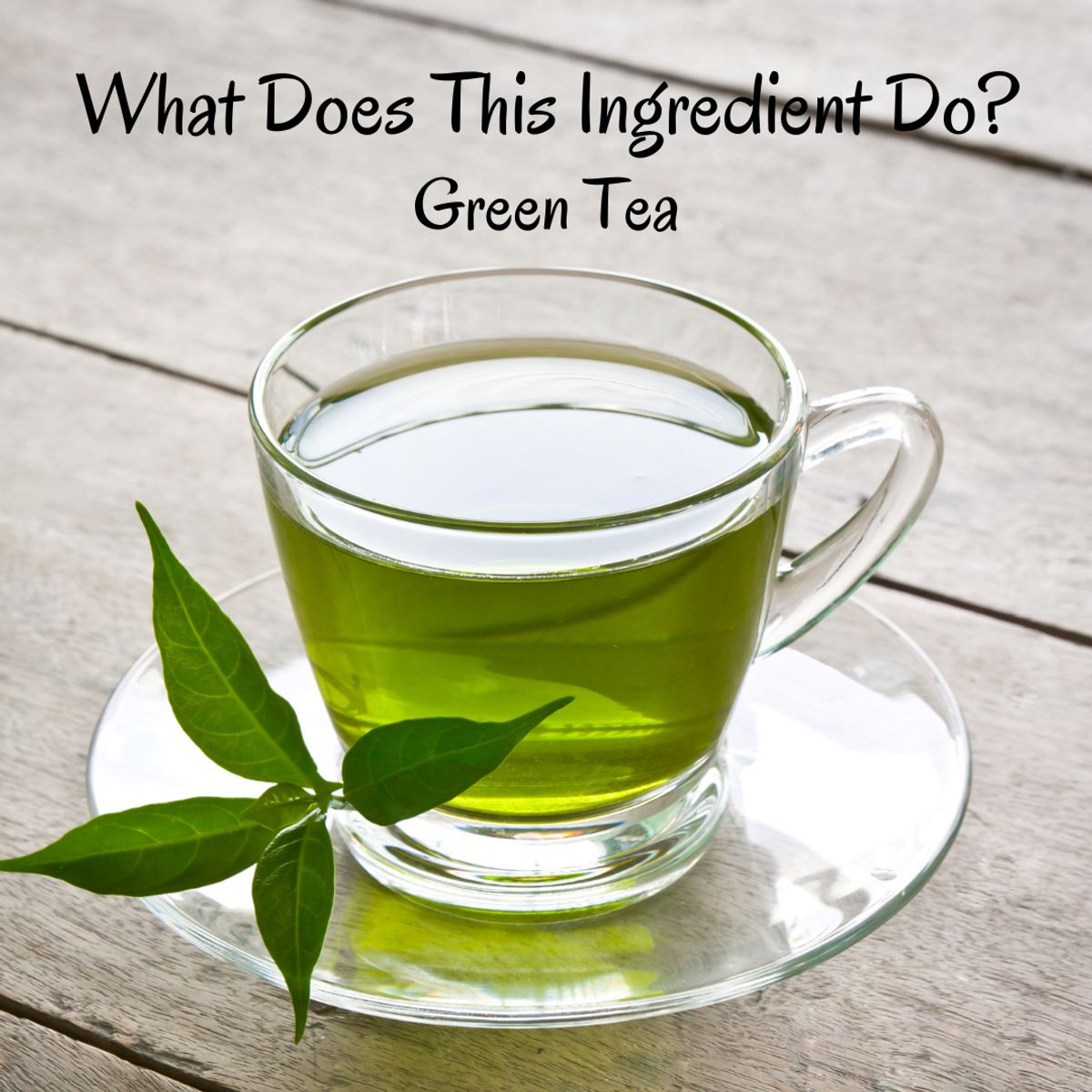 What Does This Ingredient Do? - Green Tea — Books and Tea and Godzilla ...