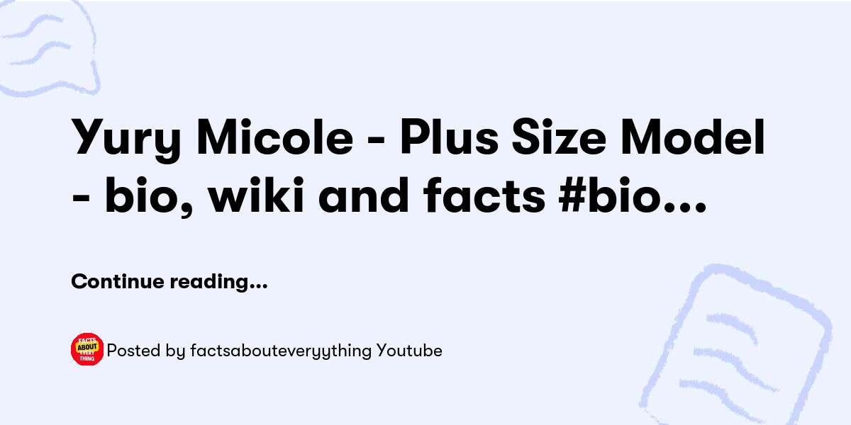 Yury Micole - Plus Size Model - bio, wiki and facts #bio #wiki #