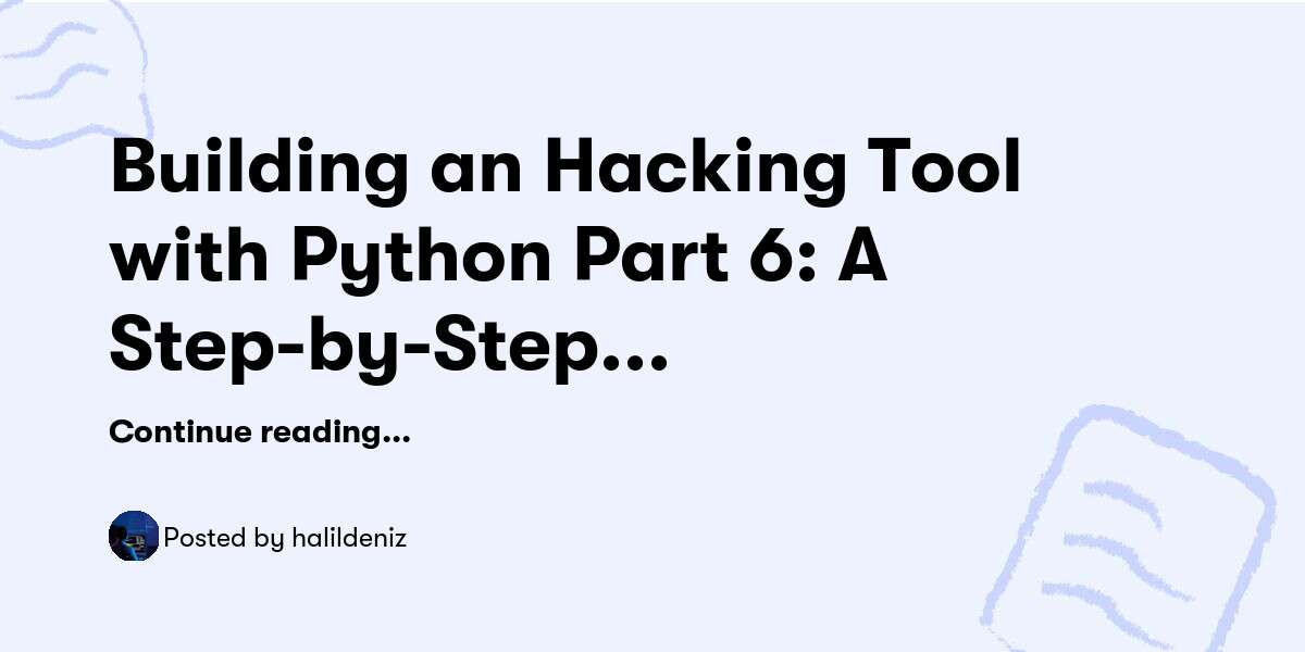 python hacking guide | pdf Images High Quality Grahic Building an Hacking Tool with Python Part 6: A Step-by-Step Guide ...