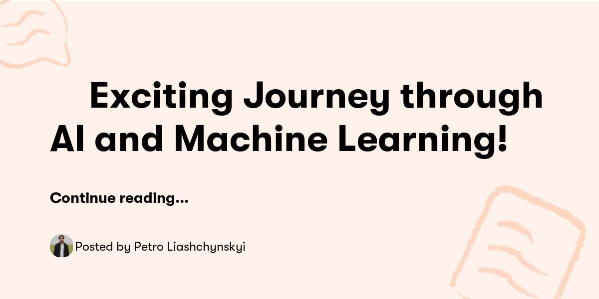 🚀 Exciting Journey through AI and Machine Learning! 🤖 — Petro ...