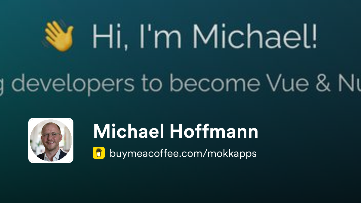 Michael Hoffmann is a Senior Frontend Developer focused on Vue.js ...