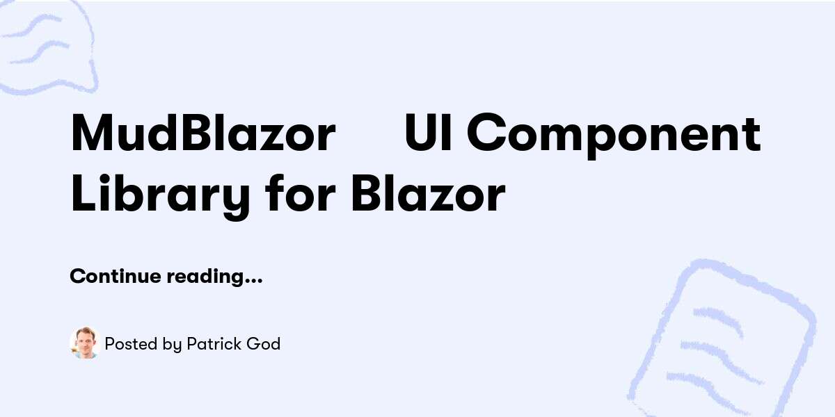 MudBlazor 🔥 UI Component Library for Blazor — Patrick God - Buymeacoffee