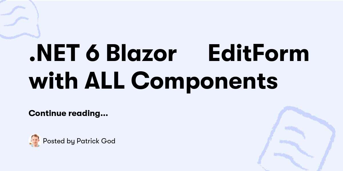 .NET 6 Blazor 🔥 EditForm with ALL Components — Patrick God - Buymeacoffee