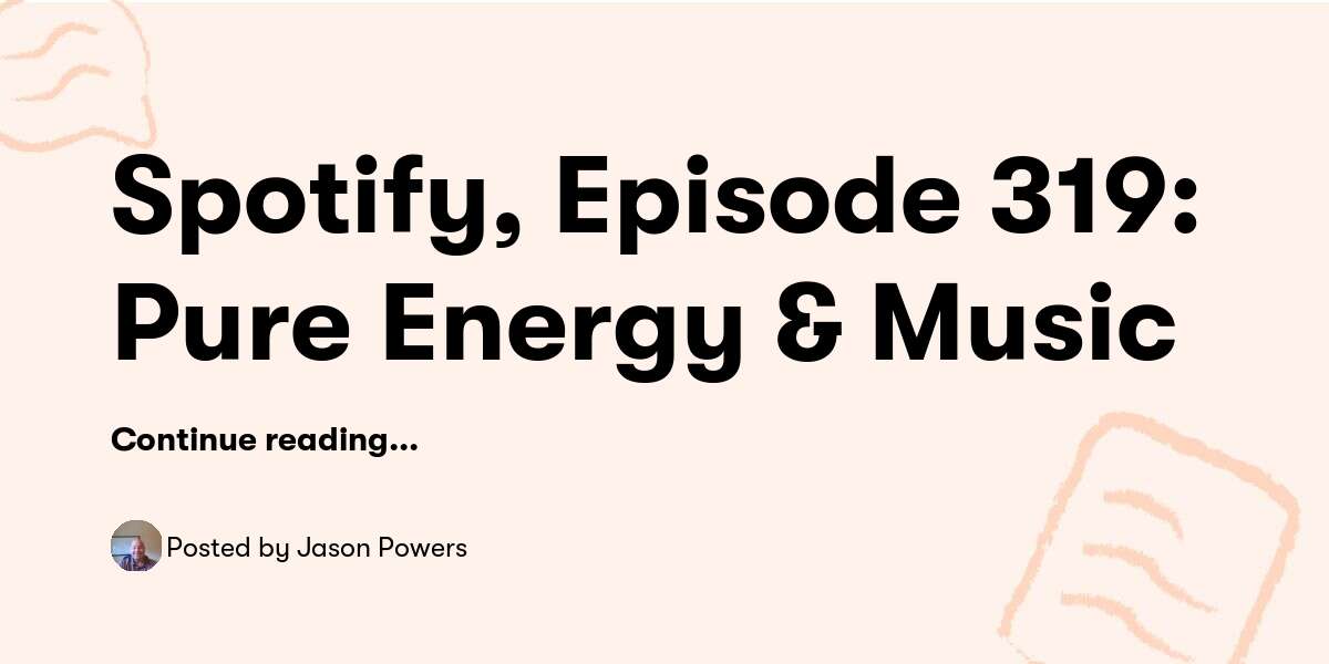 Spotify, Episode 319: Pure Energy & Music — Jason Powers - Buymeacoffee