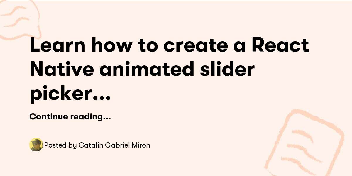 Learn how to create a React Native animated slider picker for birthday ...