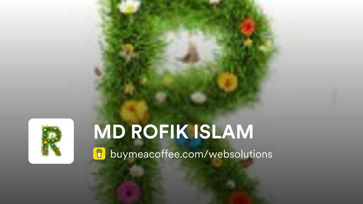 Md Rofik MD ROFIK ISLAM is Web Developer & Digital Marketer - Buymeacoffee