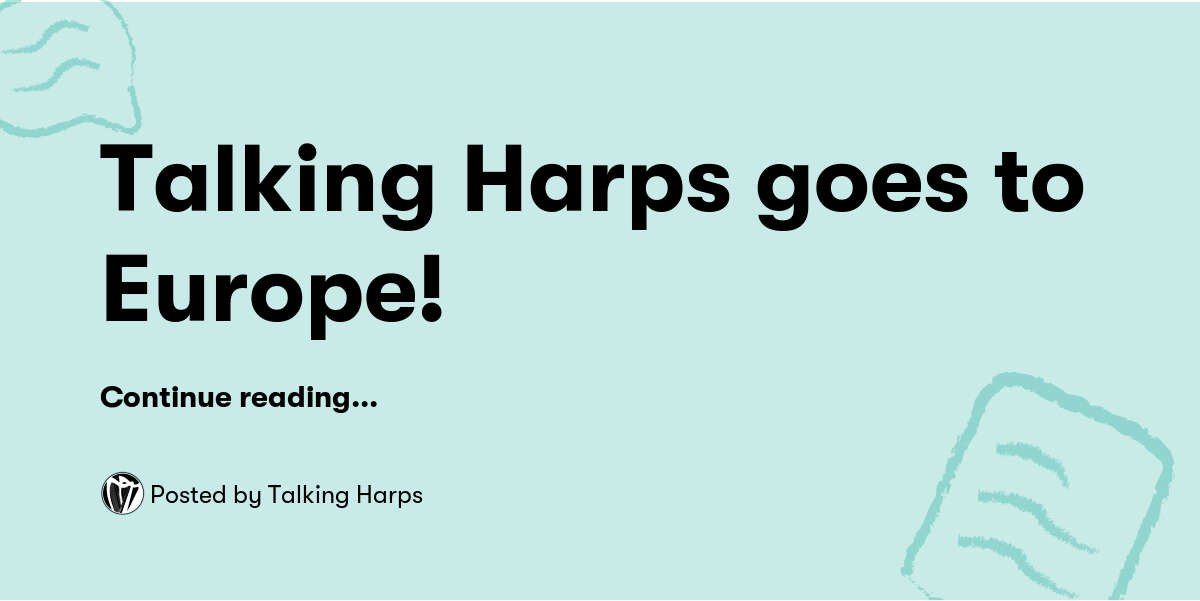 Talking Harp Talking Harps goes to Europe! — Talking Harps - Buymeacoffee